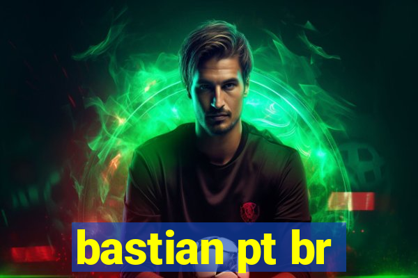 bastian pt br